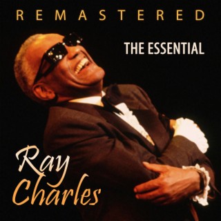 The Essential of Ray Charles (Remastered)