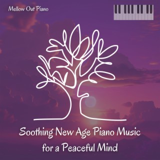 Soothing New Age Piano Music for a Peaceful Mind