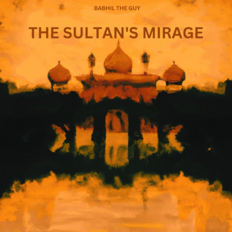 The Sultan's Mirage | Boomplay Music