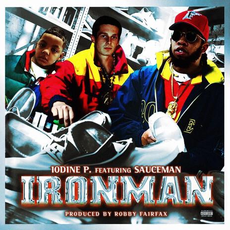 Ironman ft. Robby Fairfax & Sauceman Teezy | Boomplay Music