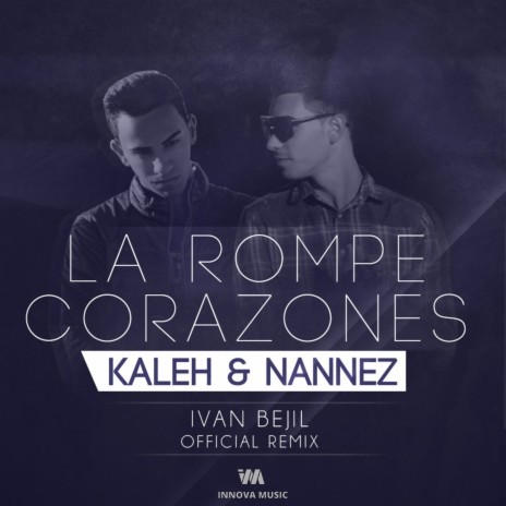 La Rompe Corazones (Remix) ft. Nannez | Boomplay Music