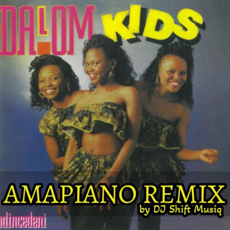 Ndincedeni (Amapiano remix) | Boomplay Music