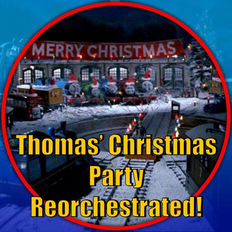 Thomas' Christmas Party (Thomas and Friends Reorchestrated)