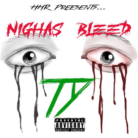 Nighas Bleed | Boomplay Music