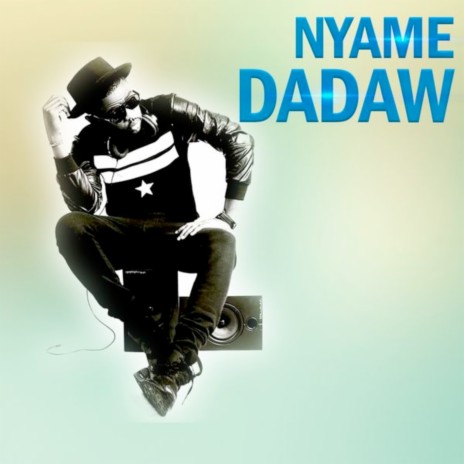 Nyame Dadaw (feat. Teephlow) | Boomplay Music