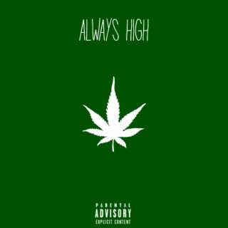Always High lyrics | Boomplay Music