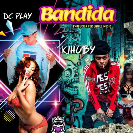 Bandida ft. Kihuby | Boomplay Music