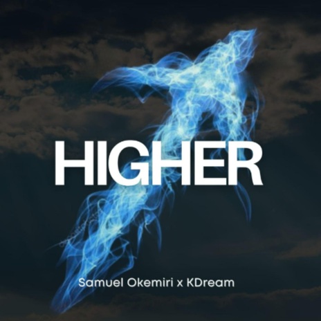 Higher II ft. KDream | Boomplay Music