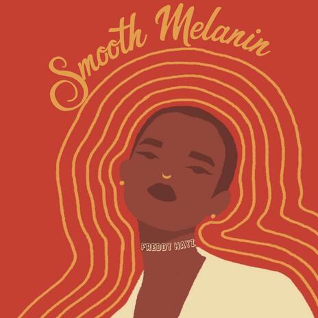 Smooth Melanin | Boomplay Music