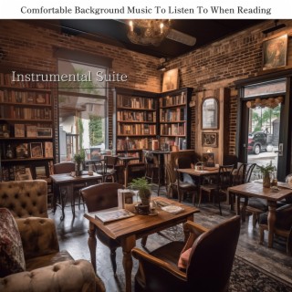 Comfortable Background Music to Listen to When Reading