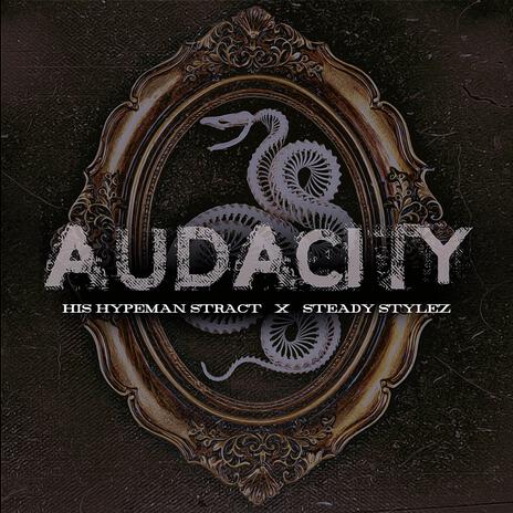 Audacity ft. Steady Stylez | Boomplay Music