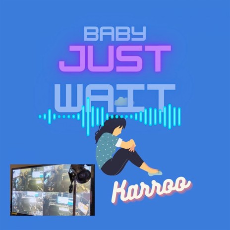 Baby Just Wait | Boomplay Music