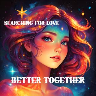 Searching for love lyrics | Boomplay Music