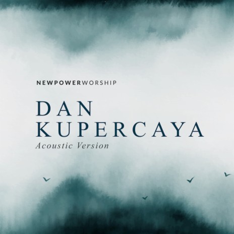 Dan Kupercaya (Acoustic Version) ft. Michael Panjaitan