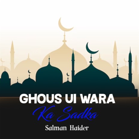 Ghous Ul Wara Ka Sadka | Boomplay Music