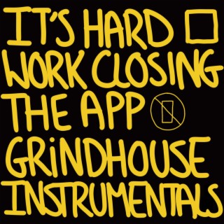 It's Hard Work Closing The App Instrumentals