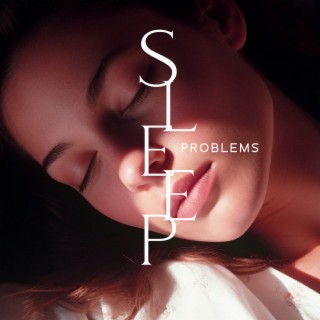 Sleep Problems: Relaxation Music for Sleep, Bed Contemplation, Sleep Disorders