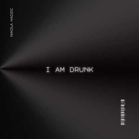 I am drunk | Boomplay Music