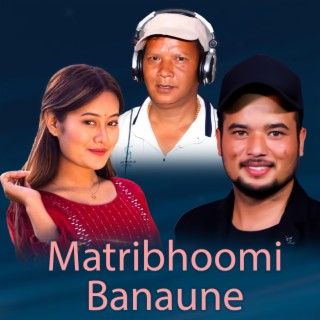 Matribhoomi Banaune (Govind Anek, Shivraj Raut, Bishakha Shahi)