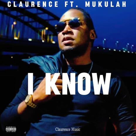 I KNOW ft. Mukulah | Boomplay Music