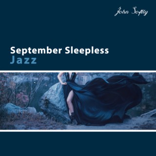 September Sleepless Jazz: Sweet Melancholy & Light Feelings, Bordeaux Time