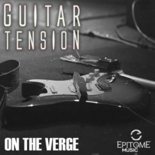 On the Verge: Guitar Tension