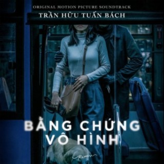 Bằng Chứng Vô Hình (Original Motion Picture Soundtrack)