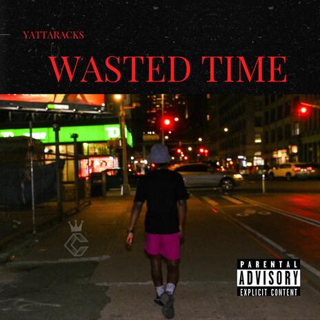 Wasted time | Boomplay Music