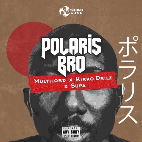 POLARIS BRO ft. Multilord, Kirko Drilz & Supabrainbeatz