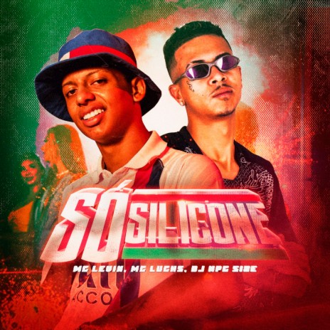 Só Silicone ft. Mc Lucks | Boomplay Music