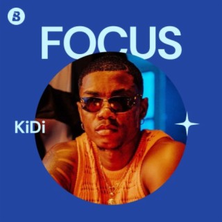 Focus: KiDi | Boomplay Music