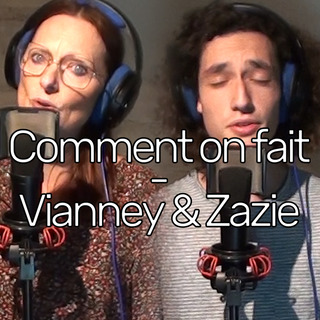 Comment on fait - Vianney & Zazie (by Lusicas & Maman)