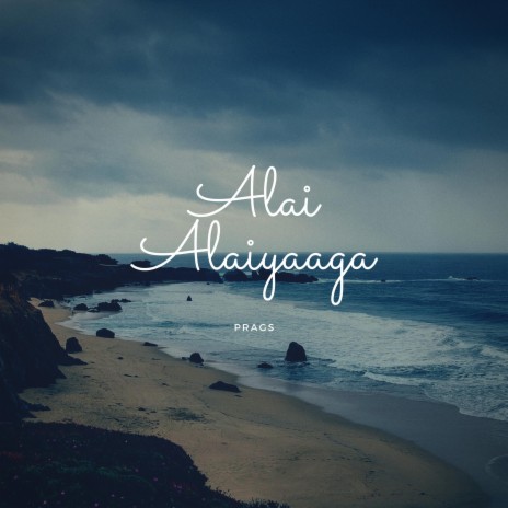 Alai Alaiyaaga | Boomplay Music