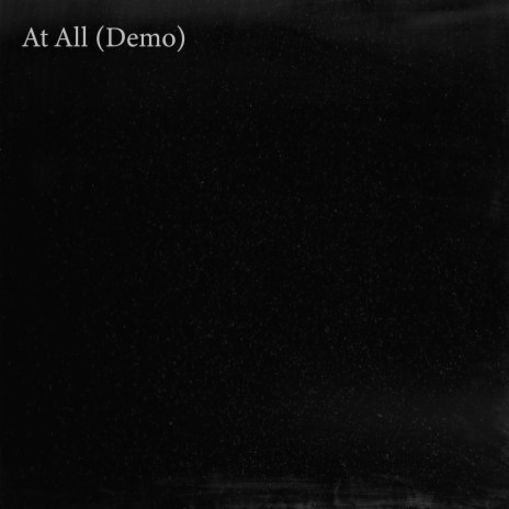 at all (demo) | Boomplay Music