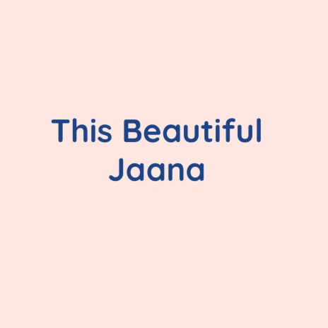 This Beautiful Jaana | Boomplay Music