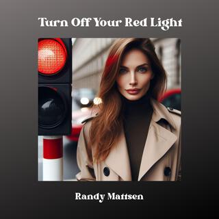 Turn Off Your Red Light lyrics | Boomplay Music