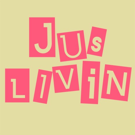 Jus Livin | Boomplay Music