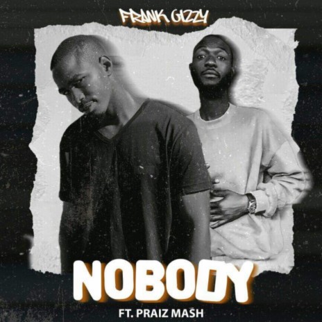 Nobody ft. Praiz Mash | Boomplay Music