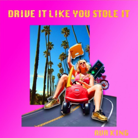 Drive It Like You Stole It | Boomplay Music