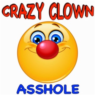 Crazy Clown (Asshole)