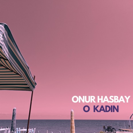 O Kadın | Boomplay Music