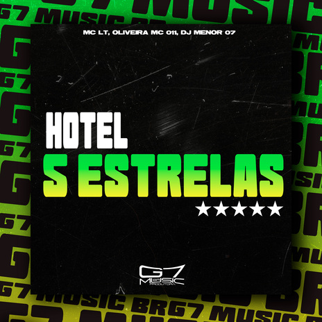 Hotel 5 Estrelas ft. Oliveira Mc 011 & DJ MENOR 07 | Boomplay Music