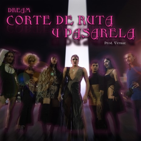 Corte de Ruta y Pasarela ft. VERNAZ | Boomplay Music