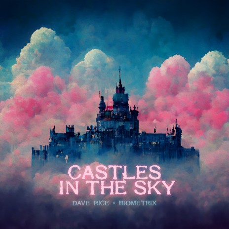 Castles In The Sky ft. Biometrix | Boomplay Music