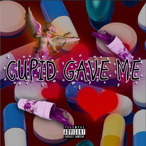 Cupid Gave Me | Boomplay Music