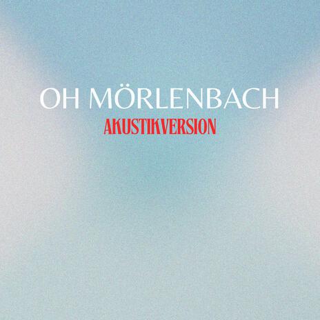 Oh Mörlenbach (Akustikversion) | Boomplay Music