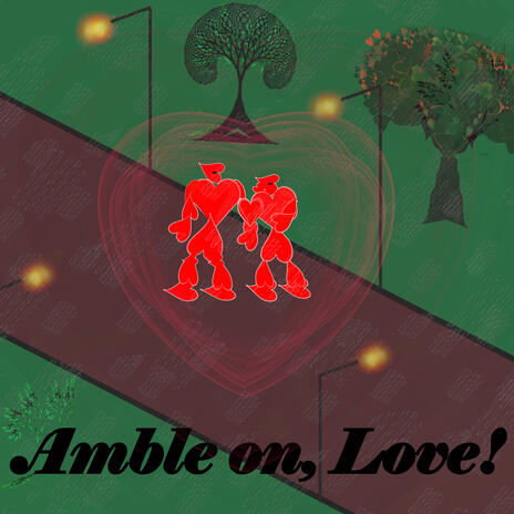 Amble on, Love! | Boomplay Music