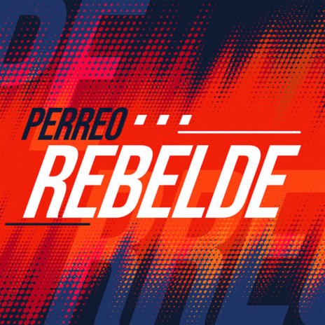 Perreo Rebelde | Boomplay Music