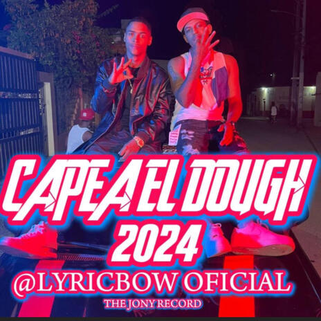 CAPEA EL DOUGH 2K24 | Boomplay Music