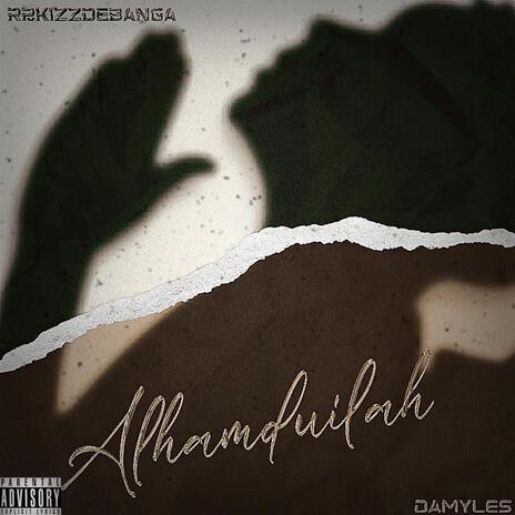 Alhamdulilah ft. C.M.E & Damyles | Boomplay Music